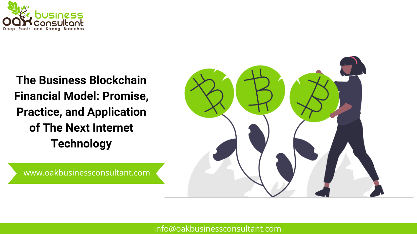 The Business Blockchain Financial Model: Promise, Practice, and Application of The Next Internet Technology