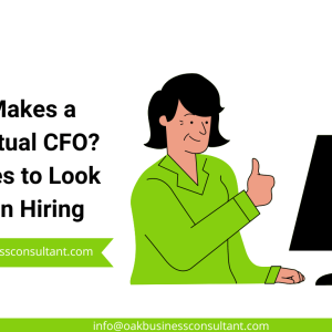 What Makes a Great Virtual CFO? 6 Qualities to Look for When Hiring