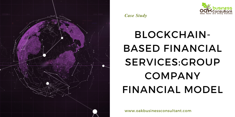 Blockchain-Based Financial Services:Group Company Financial Model