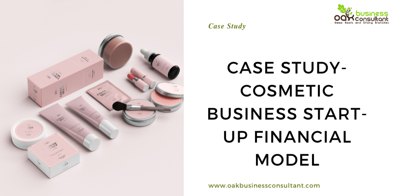 Case Study- Cosmetic Business Start-Up Financial Model