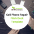 Cell Phone Repair Pitch Deck Template