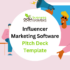 Influencer Marketing Software Pitch Deck Template