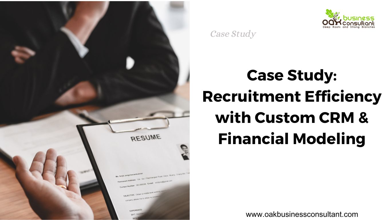 Case Study Recruitment Efficiency with Custom CRM & Financial Modeling