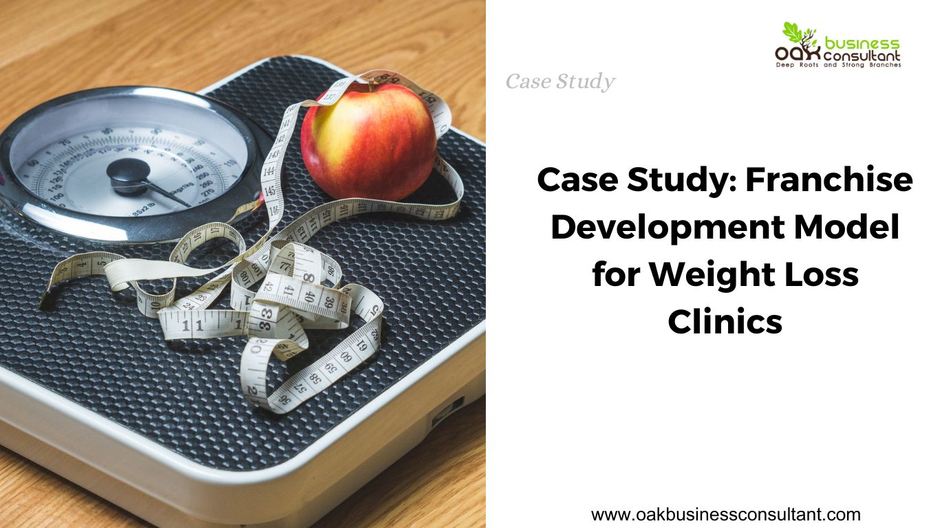 Case Study Franchise Development Model for Weight Loss Clinics